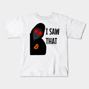 I Saw That Satoshi Kids T-Shirt